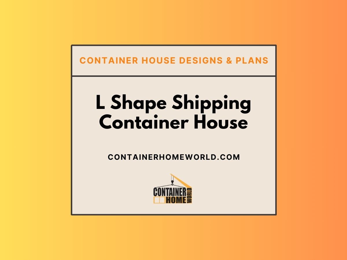 L Shape Shipping Container Home Plans