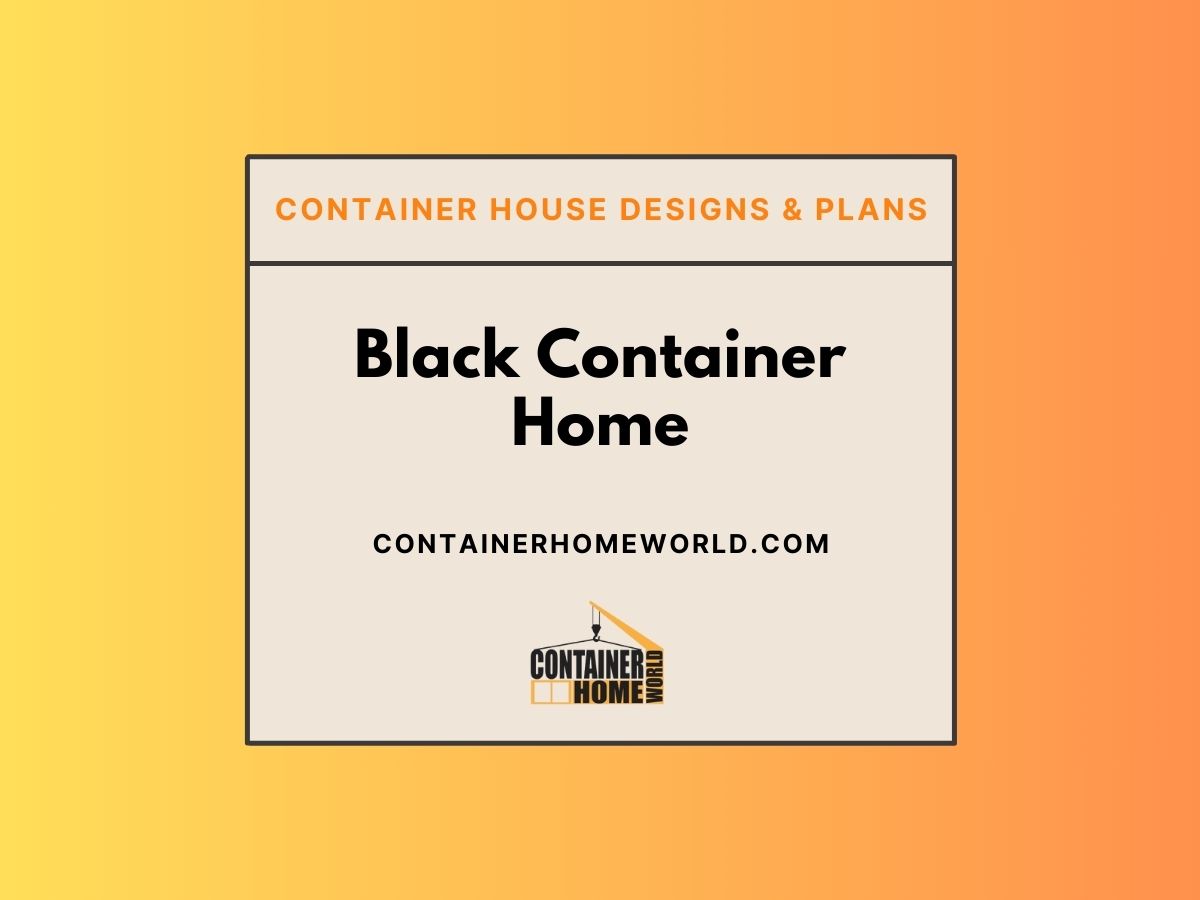 Black Container Home