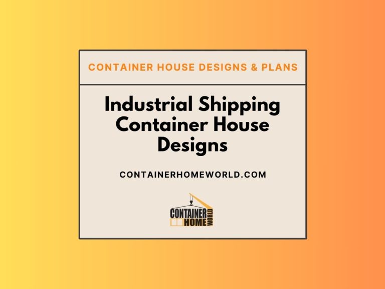 Industrial Shipping Container House Designs