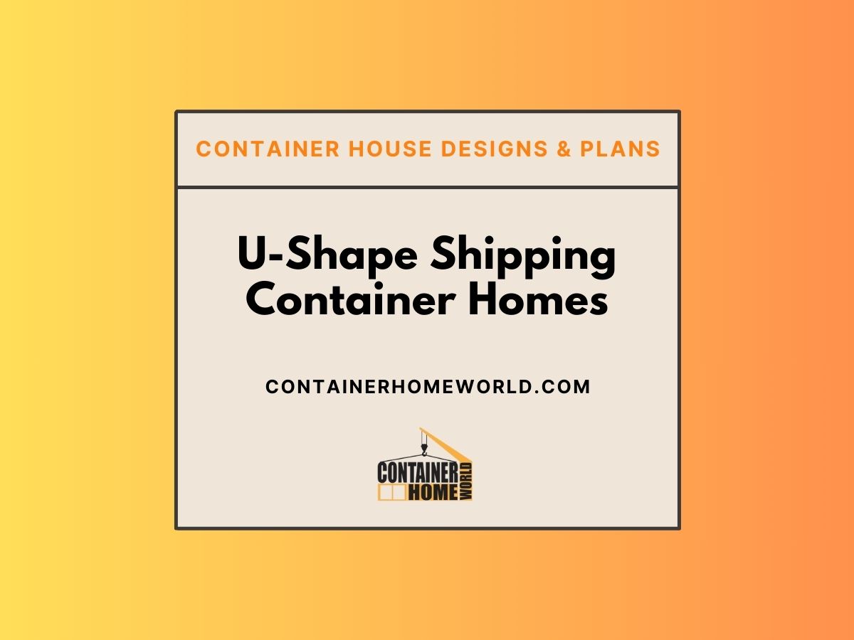 U Shape Shipping Container Homes