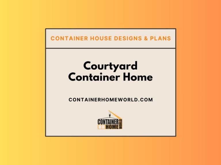 Courtyard Container Home