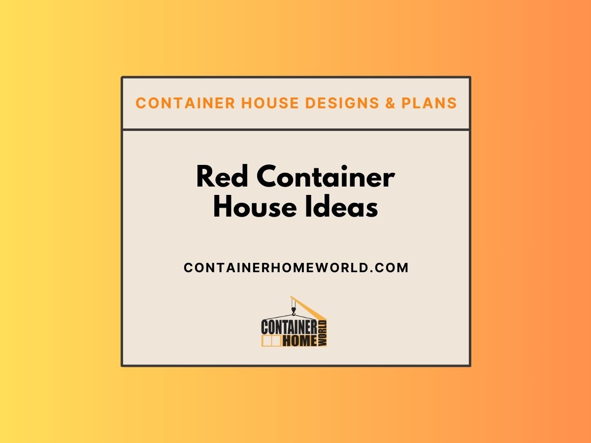 Red Container House Ideas