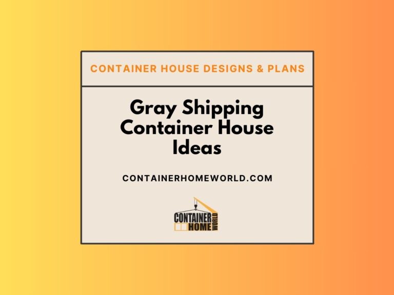 Gray Shipping Container House Ideas